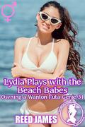 Lydia Plays with the Beach Babes by Reed James