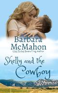 Shelly and the Cowboy by Barbara McMahon