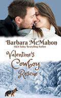 Valentine's Cowboy Rescue by Barbara McMahon