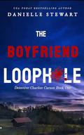 The Boyfriend Loophole by Danielle Stewart