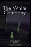 The White Company: Annotated by Arthur Conan Doyle
