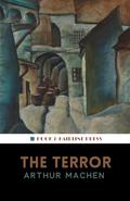 The Terror: A Mystery; The 1917 Short Horror Novel by Arthur Machen