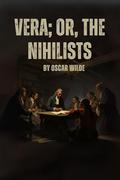 Vera; Or the Nihilists: With original illustrations by Oscar Wilde