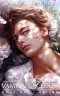 Vampires of Eden: Book One Oliver by Karla Nikole