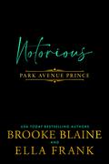 Notorious Park Avenue Prince (Park Avenue Princes #6) by Ella Frank