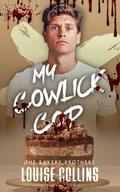 My Cowlick Cop (Bakery Brothers #2) by Louise Collins