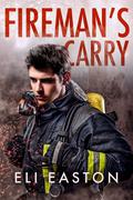 Fireman's Carry (The Hot Cannolis #0.5) by Eli Easton