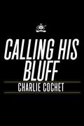 Calling His Bluff (The Kings: Royal Flush #2) by Charlie Cochet