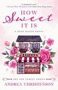 How Sweet It Is (Fox Family #1) by Andrea Christenson