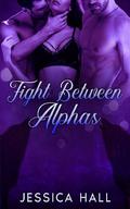 Fight between Alphas by Jessica Hall