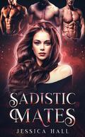 Sadistic Mates by Jessica Hall