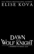 A Dawn with the Wolf Knight (Married to Magic #5) by Elise Kova
