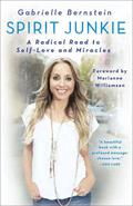 Spirit Junkie: A Radical Road to Self-Love and Miracles by Marianne Williamson