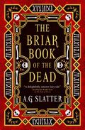The Briar Book of the Dead by A.G. Slatter