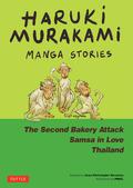 Haruki Murakami Manga Stories 2: The Second Bakery Attack, Samsa in Love, Thailand (Haruki Murakami Manga Stories #2) by Haruki Murakami