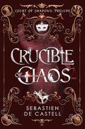 Crucible of Chaos by Sebastien de Castell