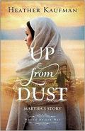 Up from Dust: Martha's Story (Women of the Way #1) by Heather Kaufman