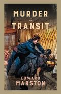 Murder in Transit (The Railway Detective #22) by Edward Marston