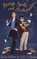 Breeze Spells and Bridegrooms by Sarah Wallace