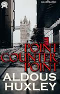 Point Counter Point. Illustrated by Aldous Huxley
