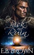 Of Risk and Ruin by E.B. Brown