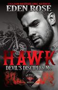 Hawk (Devil's Disciples MC #1) by Eden Rose