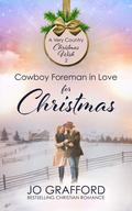 Cowboy Foreman in Love for Christmas by Jo Grafford