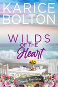 Wilds of the Heart: A Small Town Romance by Karice Bolton