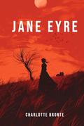 Jane Eyre (Castle Edition): The Vitality of Fire & Ice by Charlotte Brontë