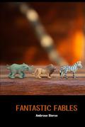 FANTASTIC FABLES by Ambrose Bierce