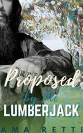 Proposed to by the Lumberjack by Ama Retti