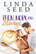 Then, Now, and Always (Otter Bluff #4) by Linda Seed