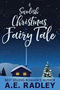 A Swedish Christmas Fairy Tale: An uplifting festive tale by A.E. Radley