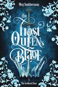 The Frost Queen's Blade (The Iceblood Duet #1) by Meg Smitherman