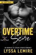 Overtime Score (Hot Shots #7) by Lyssa Lemire