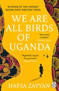 We Are All Birds of Uganda by Hafsa Zayyan