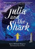 Julia and the Shark by Kiran Millwood Hargrave