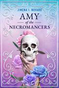 Amy of the Necromancers: A Queer Young Adult Paranormal Mystery by Jimena I. Novaro