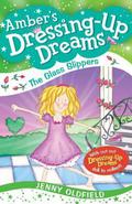 The Glass Slippers (Dressing-Up Dreams #4) by Jenny Oldfield