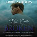 Not Quite Broken by Abbie Zanders