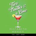 Two Truths & a Lime (The Love Game #3) by Eric London