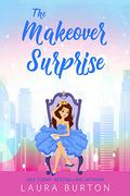 The Makeover Surprise (Surprised by Love #3) by Laura Burton