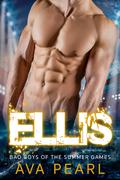 Ellis (Bad Boys of the Summer Games #4) by Ava Pearl