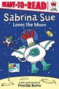 Sabrina Sue Loves the Moon: Ready-to-Read Level 1 by Priscilla Burris