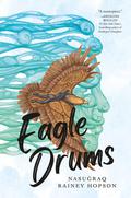 Eagle Drums by Nasugraq Rainey Hopson