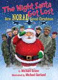 The Night Santa Got Lost: How NORAD Saved Christmas by Michael Garland