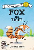 Fox the Tiger by Corey R. Tabor