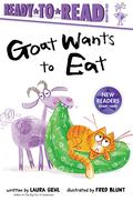 Goat Wants to Eat: Ready-to-Read Ready-to-Go! by Laura Gehl