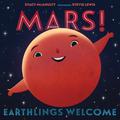 Mars! Earthlings Welcome (Our Universe #5) by Stacy McAnulty