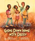 Going Down Home with Daddy by Kelly Starling Lyons